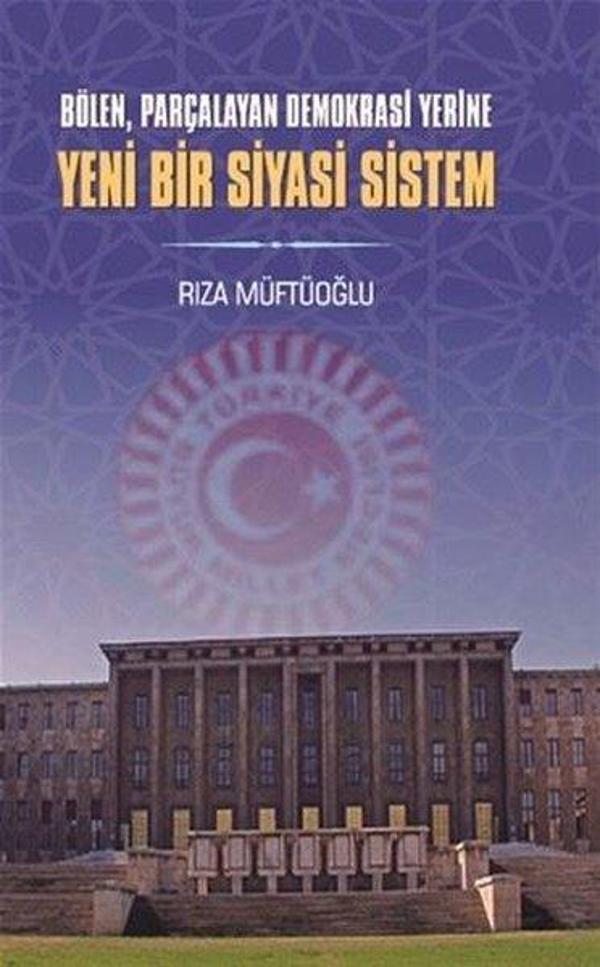 Bölen Parçalayan Demokrasi Yerine Yeni Bir Siyasi Sistem - Berikan Yayınevi - Image 1
