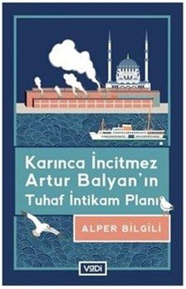 Karınca İncitmez Artur Balyan'ın Tuhaf İntikam Planı - Vadi Yayınları - Image 1