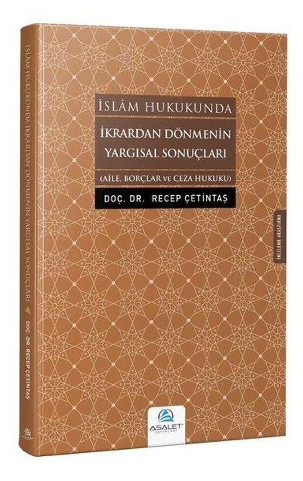 İslam Hukukundan İkrardan Dönmenin Yargısal Sonuçları-Aile Borçlarve Ceza Hukuk - Asalet Yayınları - Image 1