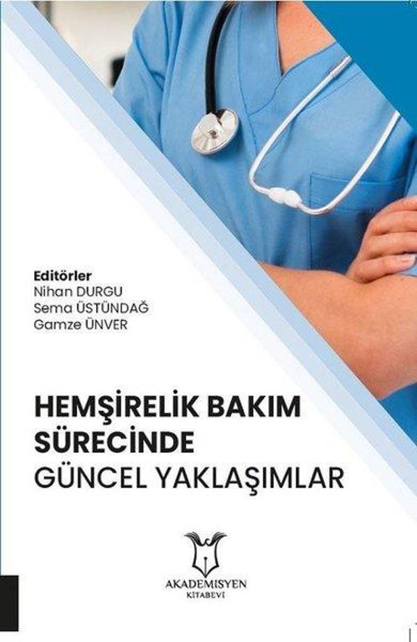 Hemşirelik Bakım Sürecinde Güncel Yaklaşımlar - Akademisyen Kitabevi - Image 1