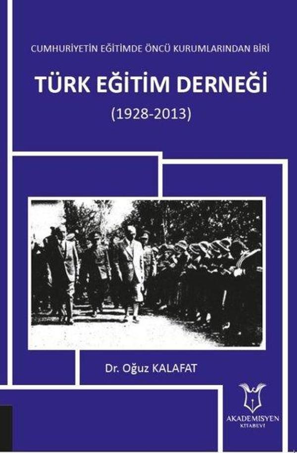 Türk Eğitim Derneği 1928-2013-Cumhuriyetin Eğitimde Öncü Kurumlarından Biri - Akademisyen Kitabevi - Image 1