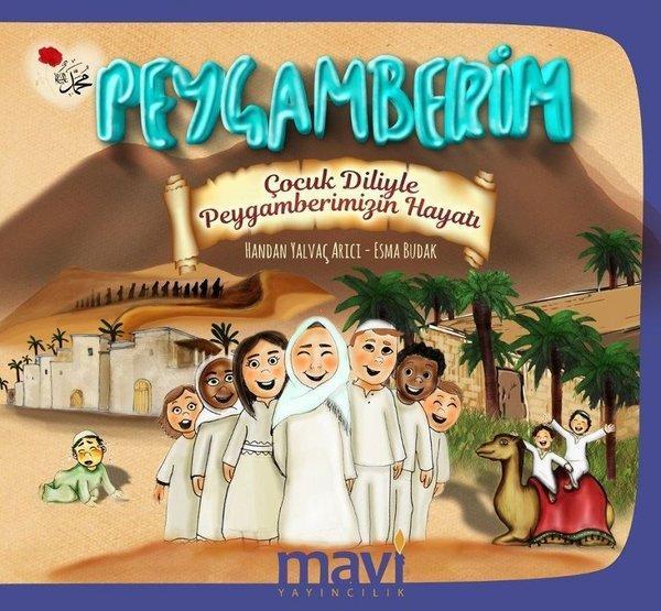 Peygamberim-Çocuk Diliyle Peygamberimizin Hayatı - Mavi Yayıncılık - Image 1
