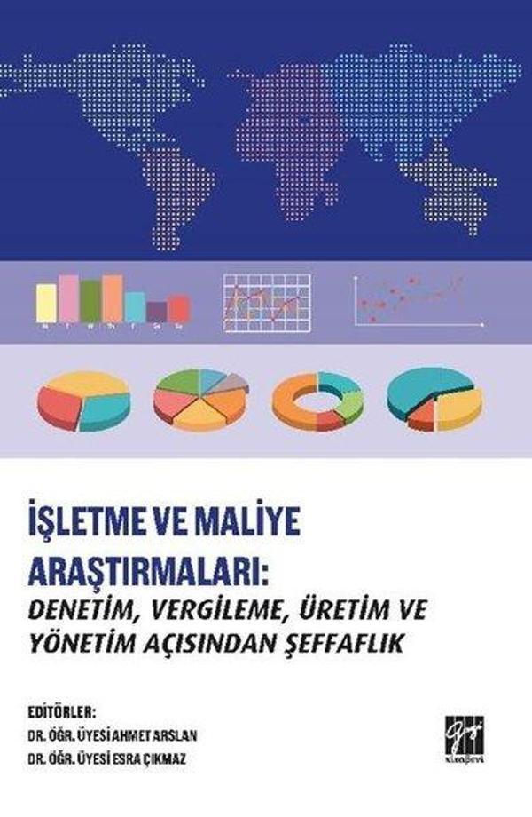İşletme ve Maliye Araştırmaları: Denetim-Vergileme-Üretim ve Yönetim Açısından Şeffaflık - Gazi Kitabevi - Image 1