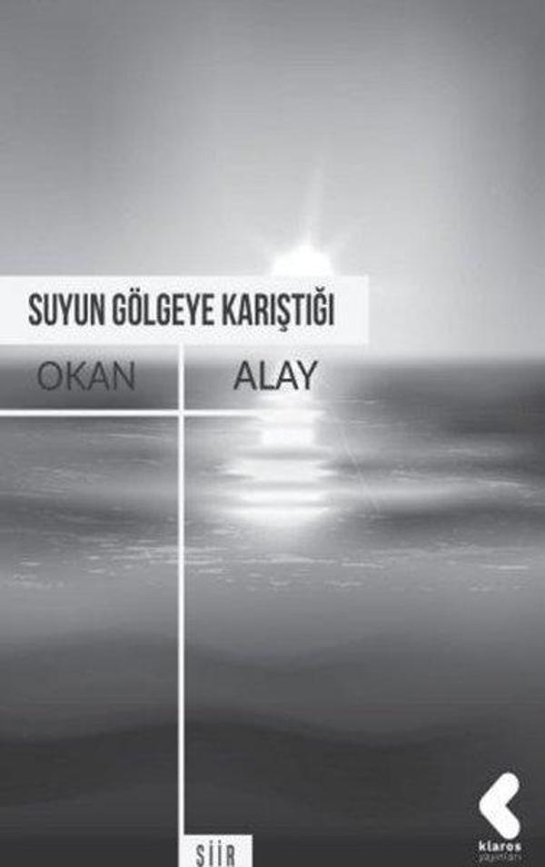 Suyun Gölgeye Karıştığı - Klaros Yayınları - Image 1