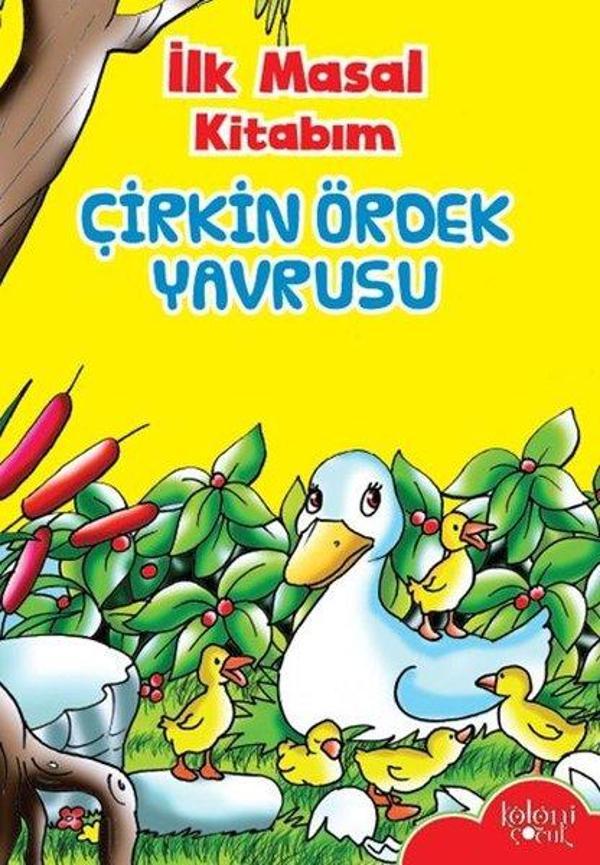 Çirkin Ördek Yavrusu-İlk Masal Kitabım - Koloni Çocuk Yayınları - Image 1