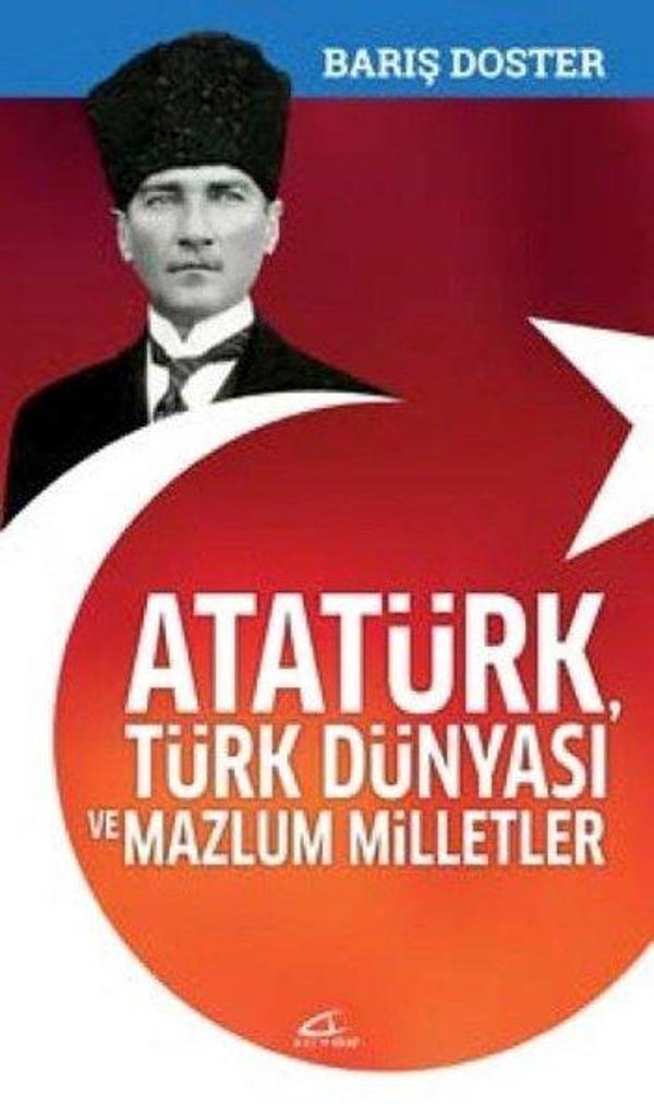Atatürk Türk Dünyası ve Mazlum Milletler - Asi Kitap - Image 1