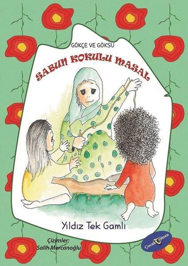 Sabun Kokulu Masal - Gökçe ve Göksu Serisi - Temren Çocuk - Image 1