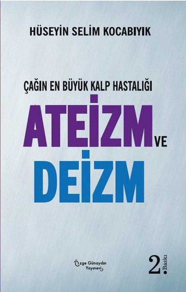 Çağın En Büyük Kalp Hastalığı Ateizm ve Deizm - Özge Günaydın Yayınevi - Image 1