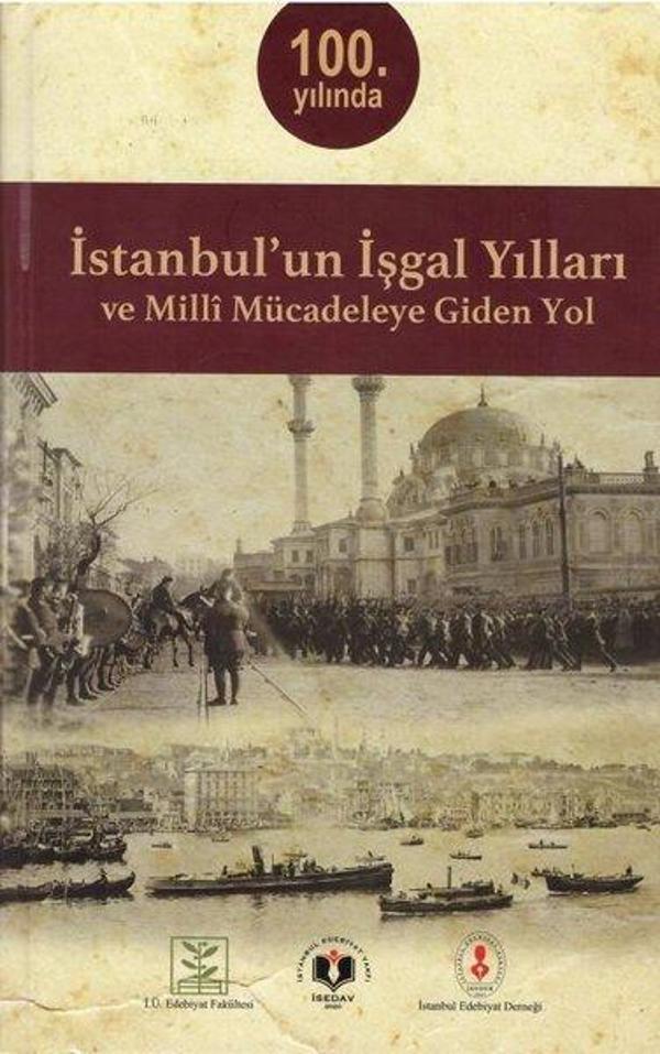 İstanbul'un İşgal Yılları ve Milli Mücadeleye Giden Yol - İstanbul Edebiyat Derneği Yayınevi - Image 1