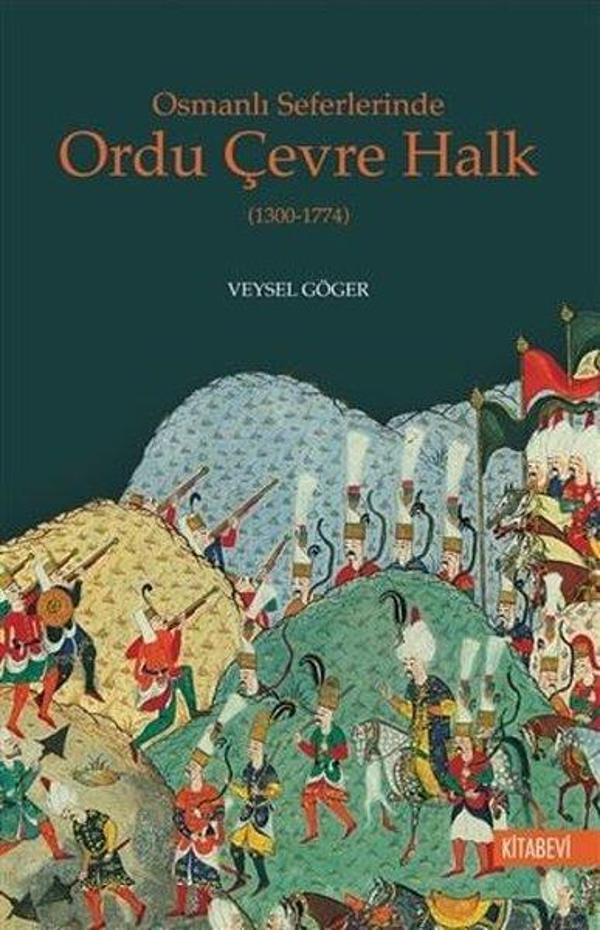 Osmanlı Seferlerinde Ordu Çevre Halk (1300-1774) - Kitabevi Yayınları - Image 1