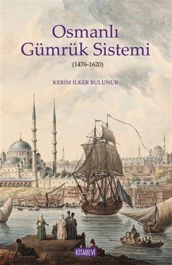 Osmanlı Gümrük Sistemi (1476 - 1620) - Kitabevi Yayınları - Image 1