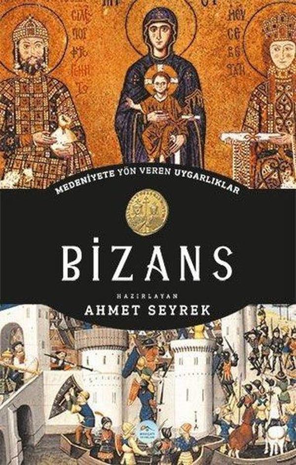 Medeniyetlere Yön Veren Uygarlıklar: Bizans - Mavi Çatı Yayınları - Image 1
