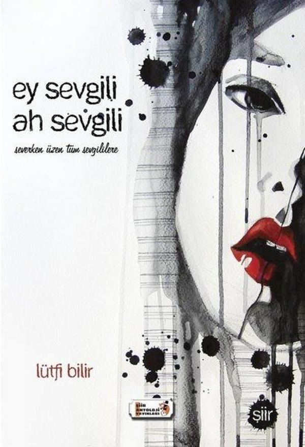 Ey Sevgili Ah Sevgili - Şiir Antoloji Yayınları - Image 1