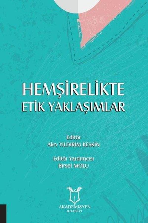Hemşirelikte Etik Yaklaşımlar - Akademisyen Kitabevi - Image 1
