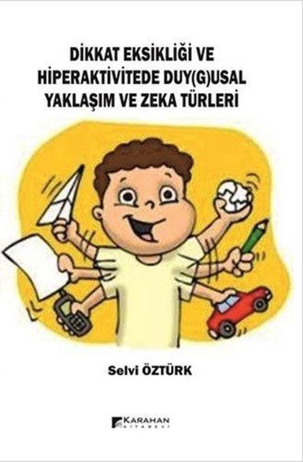 Dikkat Eksikliği ve Hiperaktivitede Duy(g)usal Yaklaşım ve Zeka Türleri - Karahan Kitabevi - Image 1
