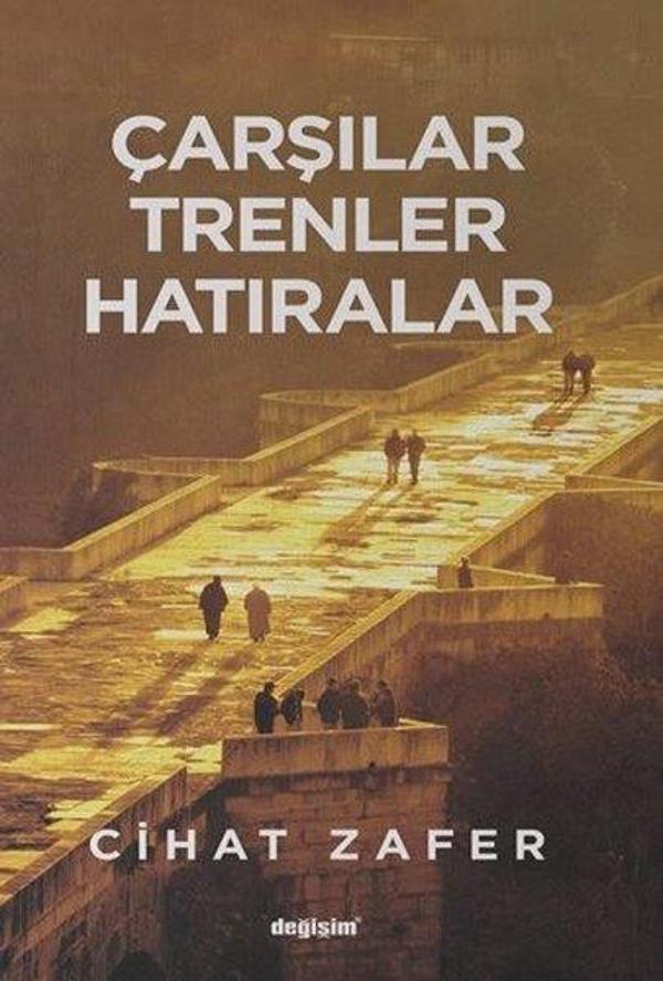 Çarşılar Trenler Hatıralar - Değişim Yayınları - Image 1