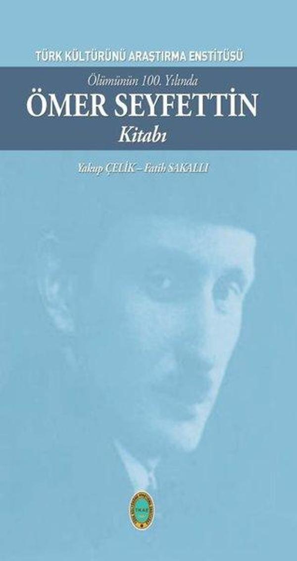Ölümünün 100. Yılında Ömer Seyfettin Kitabı - Türk Kültürünü Araştırma Enstitüsü - Image 1