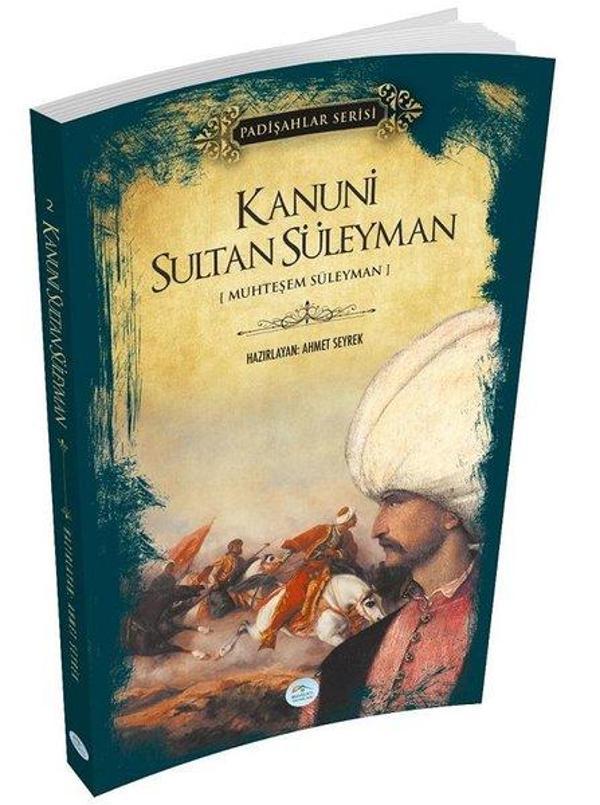 Kanuni Sultan Süleyman - Padişahlar Serisi - Mavi Çatı Yayınları - Image 1