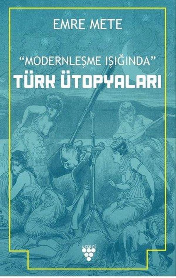 Türk Ütopyaları - Modernleşme Işığında - Urzeni Yayıncılık - Image 1