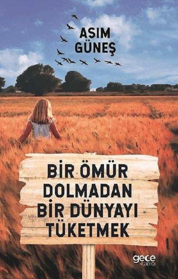 Bir Ömür Dolmadan Bir Dünyayı Tüketmek - Gece Kitaplığı - Image 1