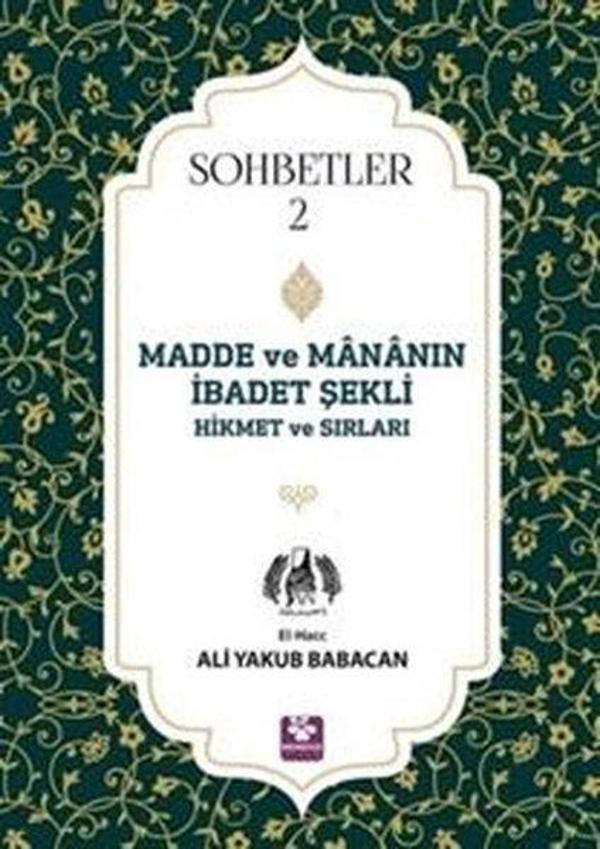 Madde ve Mananın İbadet Şekli Hikmet ve Sırları - Sohbetler 2 - Menekşe Kitap - Image 1