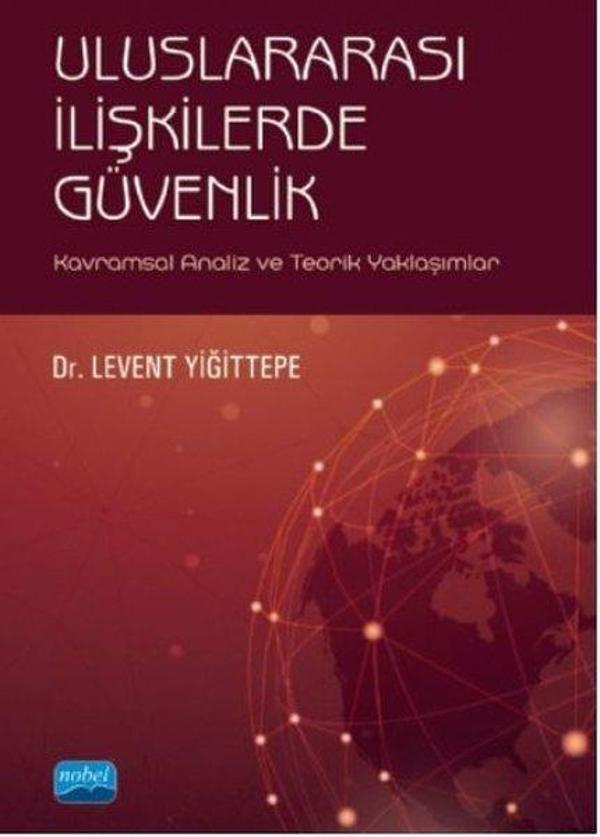 Uluslararası İlişkilerde Güvenlik-Kavramsal Analiz ve Teorik Yaklaşımlar - Nobel Akademik Yayıncılık - Image 1