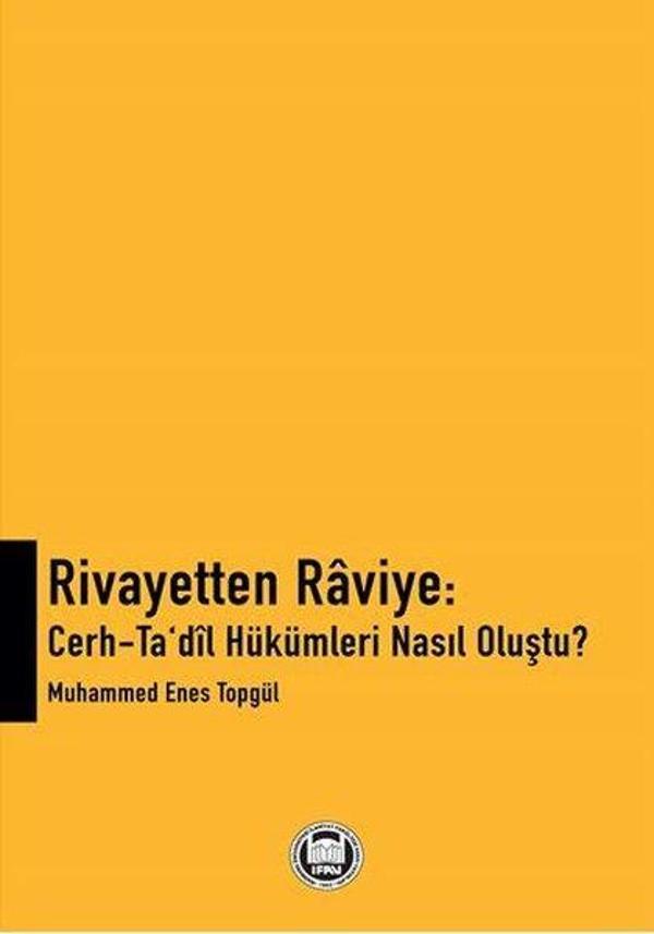 Rivayetten Raviye: Cerh-tadil Hükümleri Nasıl Oluştu? - M. Ü. İlahiyat Fakültesi Vakfı Yayı - Image 1
