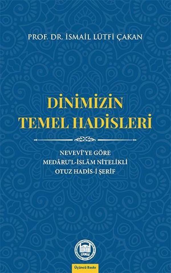 Dinimizin Temel Hadisleri - Neveviye Göre Medarul - İslam Nitelikli Otuz Hadis-i Şerif - M. Ü. İlahiyat Fakültesi Vakfı Yayı - Image 1