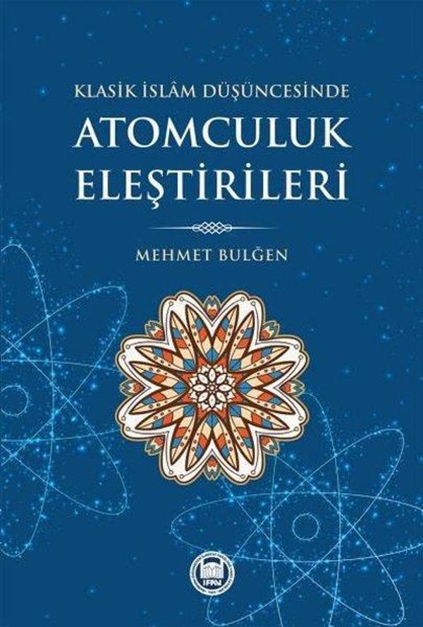 Klasik İslam Düşüncesinde Atomculuk Eleştirileri - M. Ü. İlahiyat Fakültesi Vakfı Yayı - Image 1