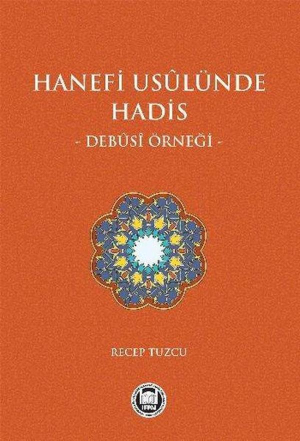 Hanefi Usulünde Hadis - Debusi Örneği - M. Ü. İlahiyat Fakültesi Vakfı Yayı - Image 1