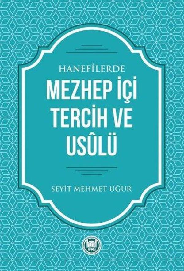 Hanefilerde Mezhep İçi Tercih Ve Usulü - M. Ü. İlahiyat Fakültesi Vakfı Yayı - Image 1