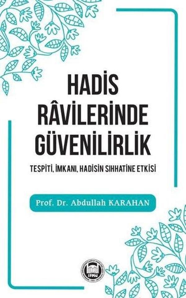 Hadis Ravilerinde Güvenilirlik - Tespiti İmkanı Hadisin Sıhhatine Etkisi - M. Ü. İlahiyat Fakültesi Vakfı Yayı - Image 1