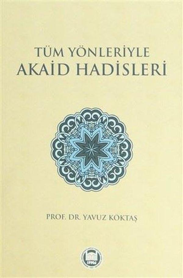 Tüm Yönleriyle Akaid Hadisleri - M. Ü. İlahiyat Fakültesi Vakfı Yayı - Image 1