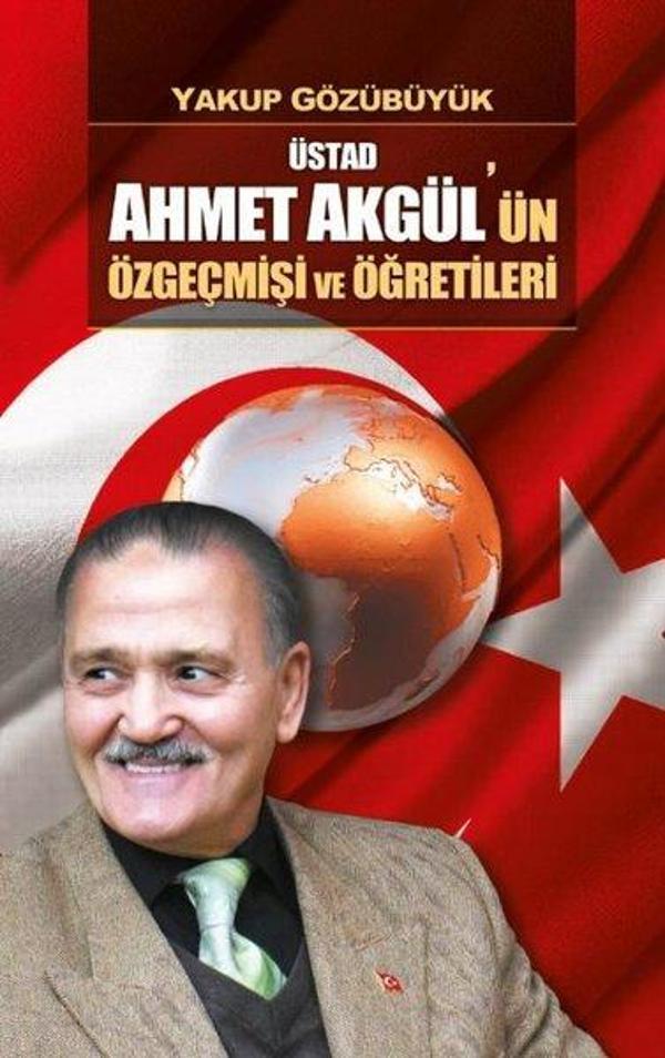 Üstad Ahmet Akgül'ün Özgeçmişi ve Öğretileri - Adil Dünya Yayınevi - Image 1