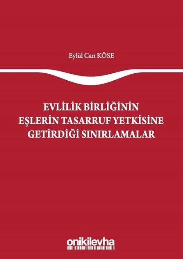 Evlilik Birliğinin Eşlerin Tasarruf Yetkisine Getirdiği Sınırlamalar - On İki Levha Yayıncılık - Image 1