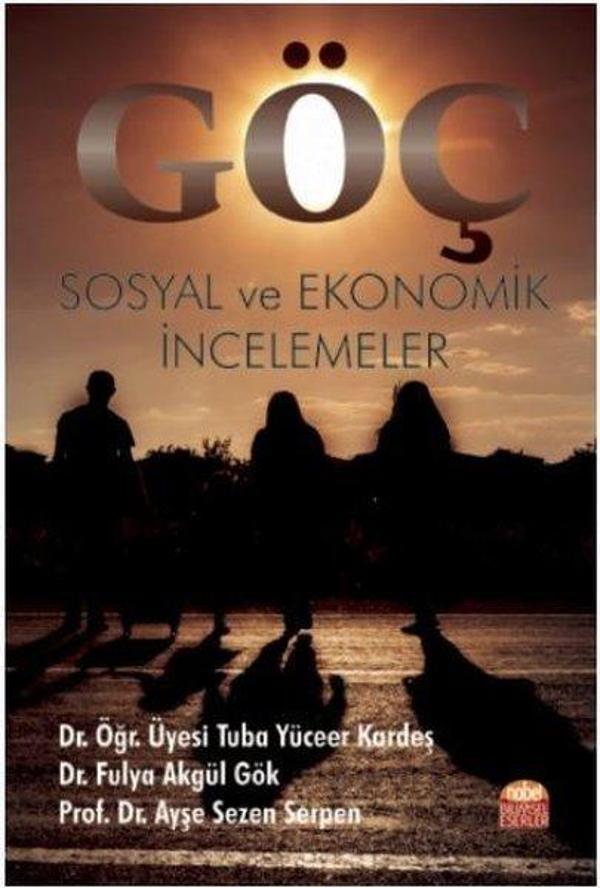 Göç: Sosyal ve Ekonomik İncelemeler - Nobel Bilimsel Eserler - Image 1