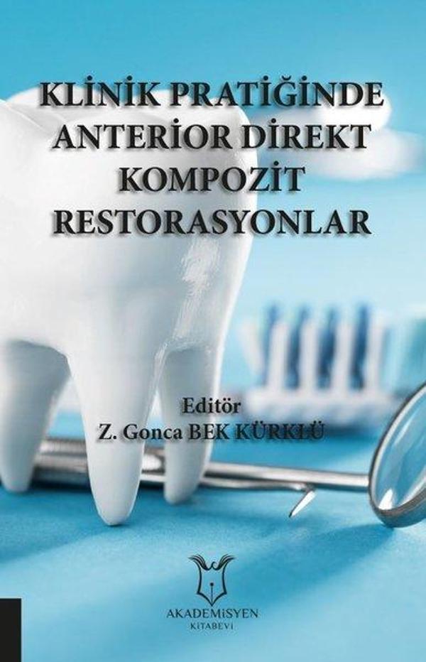 Klinik Pratiğinde Anterior Direkt Kompozit Restorasyonlar - Akademisyen Kitabevi - Image 1