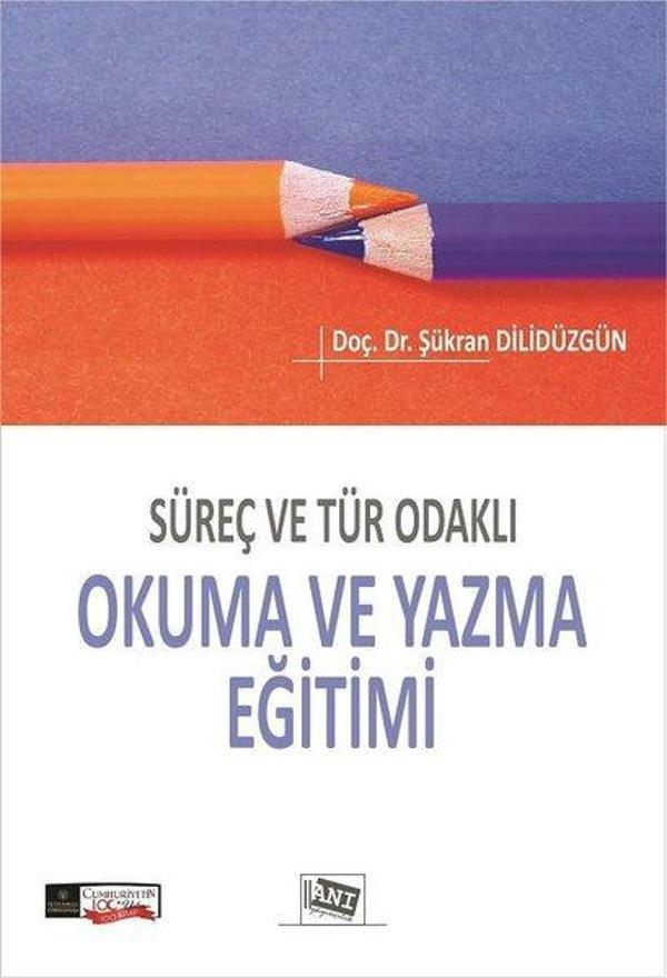 Süreç ve Tür Odaklı Okuma Ve Yazma Eğitimi - Anı Yayıncılık - Image 1
