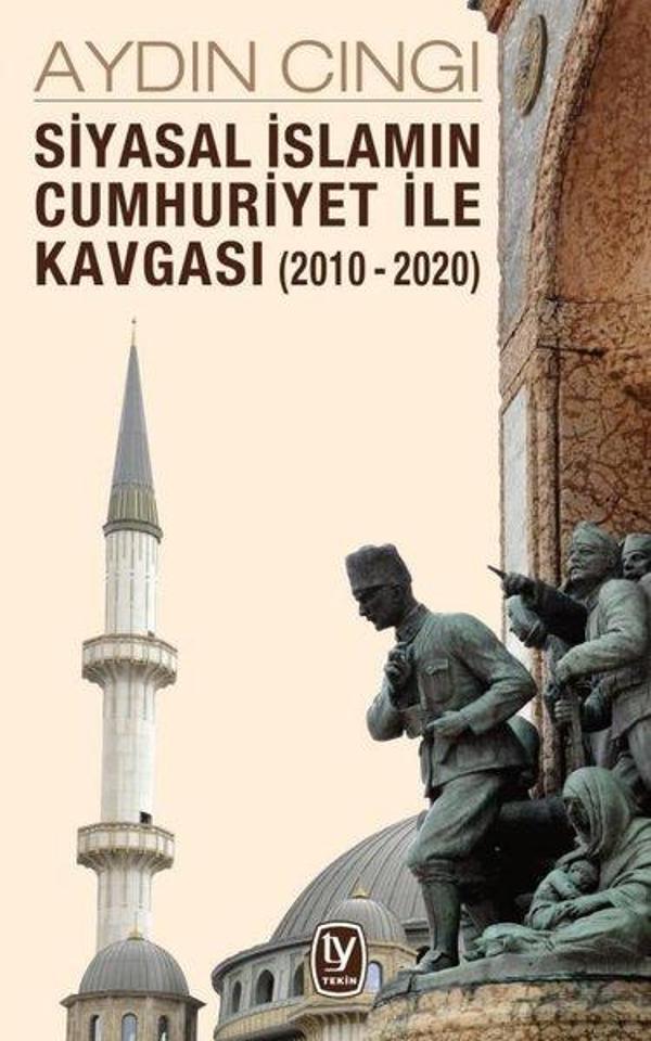 Siyasal İslamın Cumhuriyet ile Kavgası 2010 - 2020 - Tekin Yayınevi - Image 1