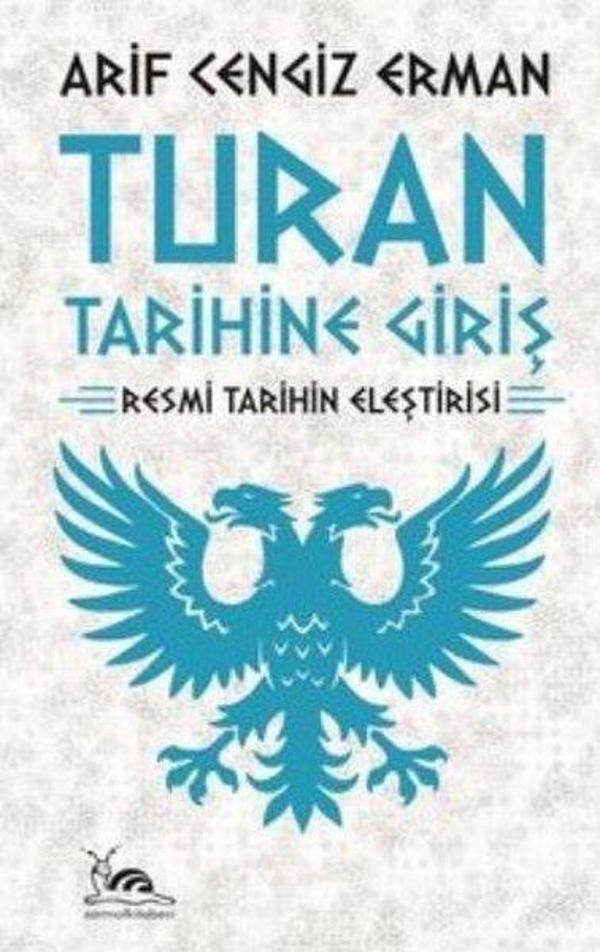 Turan Tarihine Giriş - Resmi Tarihin Eleştirisi - Sarmal Kitabevi - Image 1