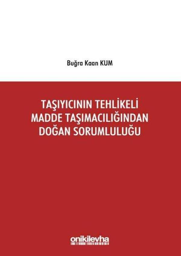 Taşıyıcının Tehlikeli Madde Taşımacılığından Doğan Sorumluluğu - On İki Levha Yayıncılık - Image 1