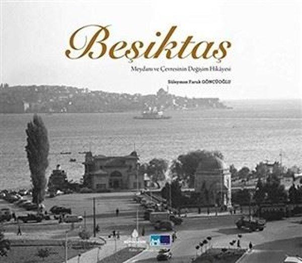 Beşiktaş Meydanı ve Çevresinin Değişimi Hikayesi - Kültür A.Ş. - Image 1