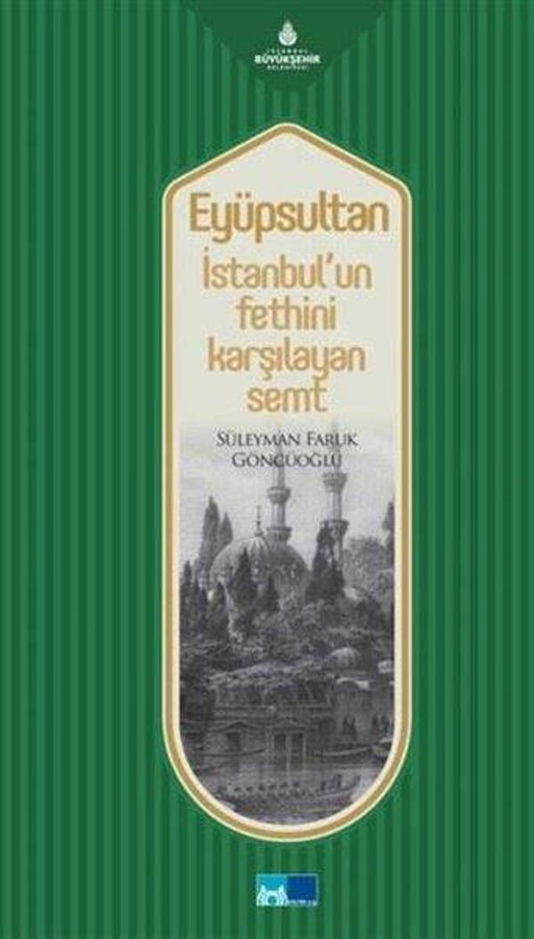 Eyüpsultan İstanbul'un Fethini Karşılayan Semt - Kültür A.Ş. - Image 1