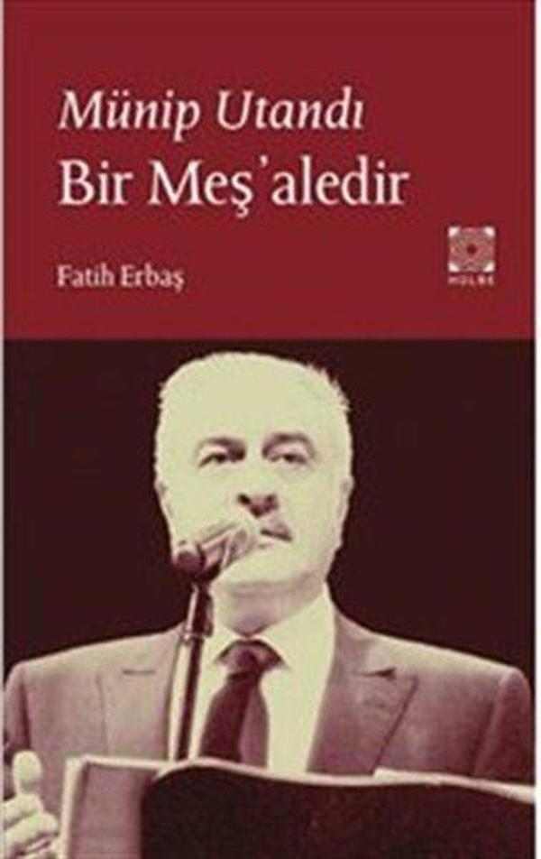 Münip Utandı Bir Meş'aledir - Hülbe Yayınları - Image 1