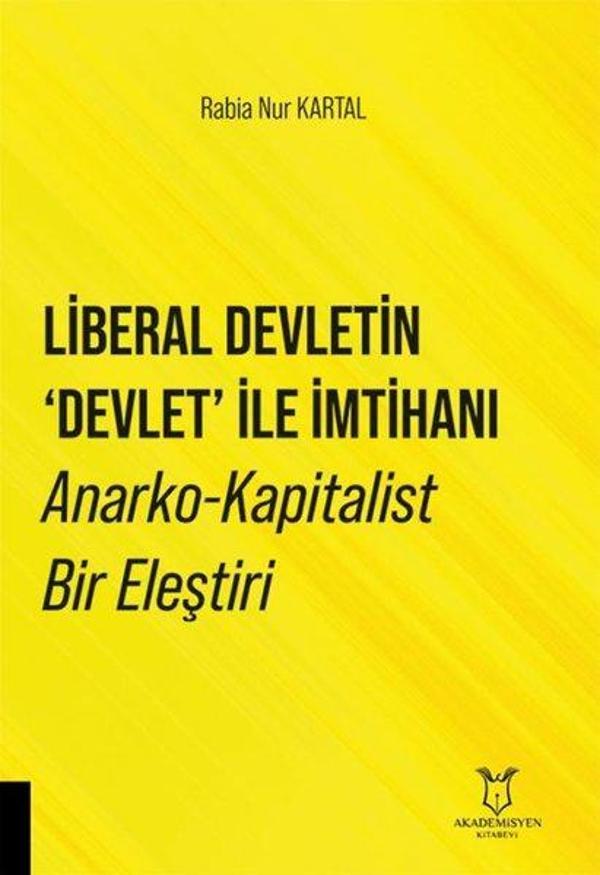 Liberal Devletin Devlet İle İmtihanı:  Anarko-Kapitalist Bir Eleştiri - Akademisyen Kitabevi - Image 1