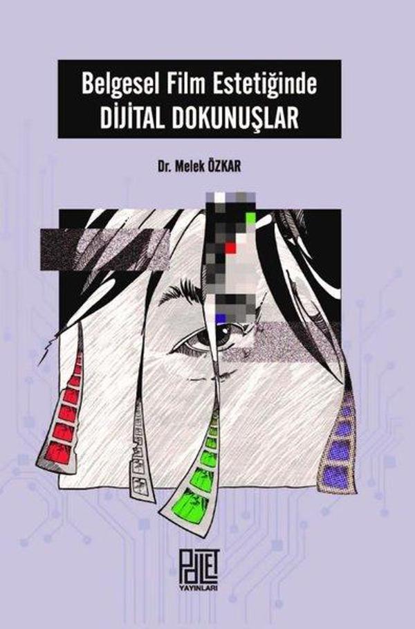 Belgesel Film Estetiğinde Dijital Dokunuşlar - Palet Yayınları - Image 1