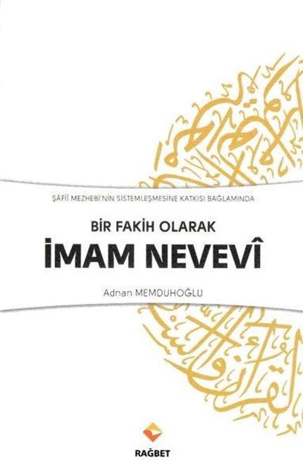 Şafi Mezhebi'nin Sistemleşmesine Katkı Bağlamında Bir Fakih Olarak İmam Nevevi - Rağbet Yayınları - Image 1