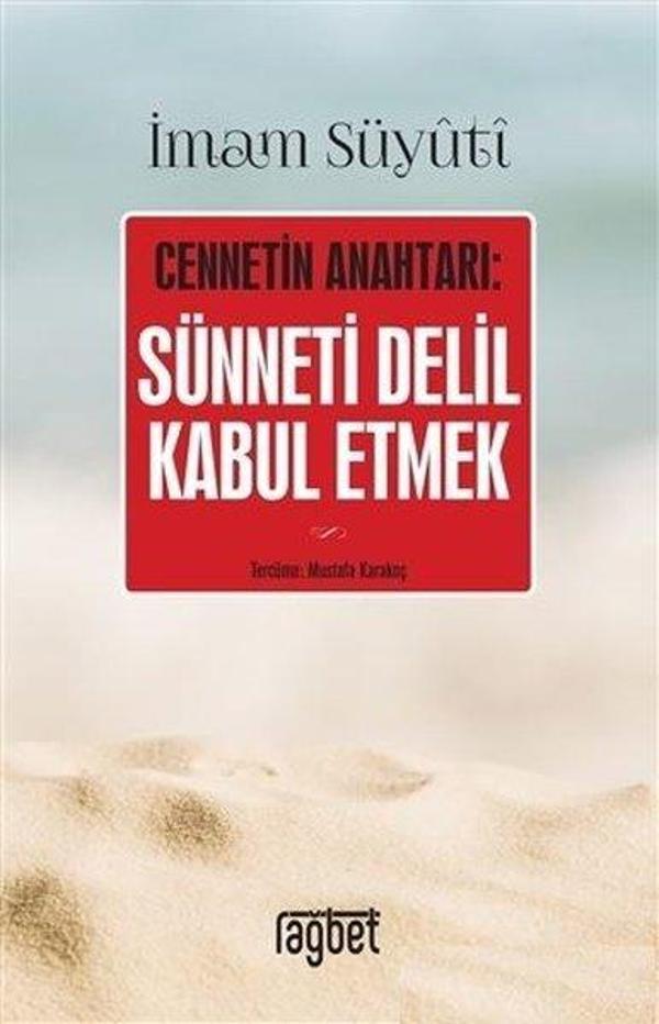 Cennetin Anahtarı: Sünneti Delil Kabul Etmek - Rağbet Yayınları - Image 1