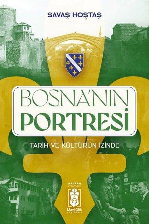 Bosna'nın Portresi: Tarih ve Kültürün İzinde-Balkan Kitaplığı - Mavi Gök Yayınları - Image 1