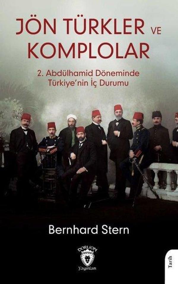 Jön Türkler ve Komplolar 2. Abdülhamid Döneminde Türkiye'nin İç Durumu - Dorlion Yayınevi - Image 1